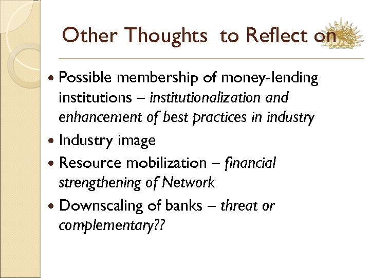 Other Thoughts to Reflect on Possible membership of money-lending institutions – institutionalization and enhancement