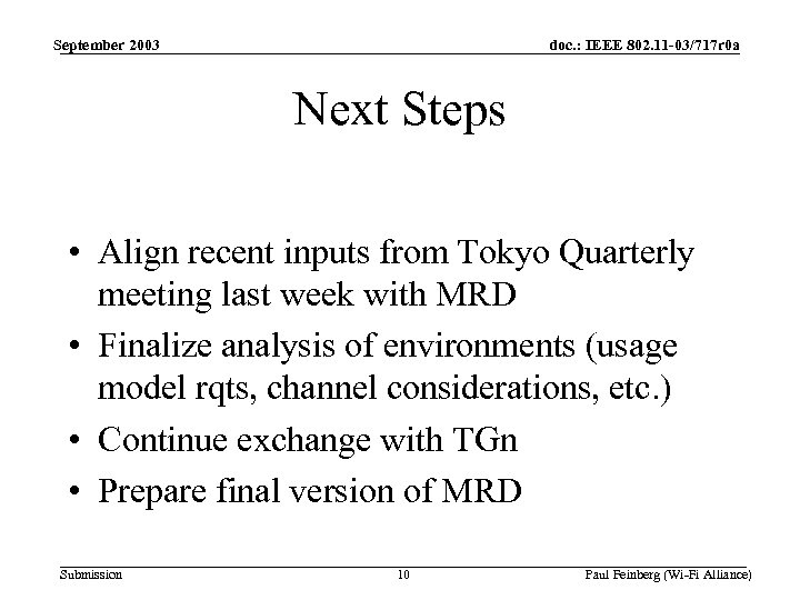 September 2003 doc. : IEEE 802. 11 -03/717 r 0 a Next Steps •