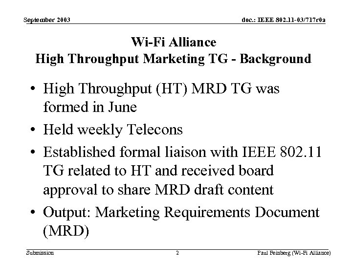 September 2003 doc. : IEEE 802. 11 -03/717 r 0 a Wi-Fi Alliance High