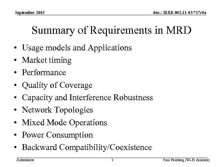 September 2003 doc. : IEEE 802. 11 -03/717 r 0 a Summary of Requirements