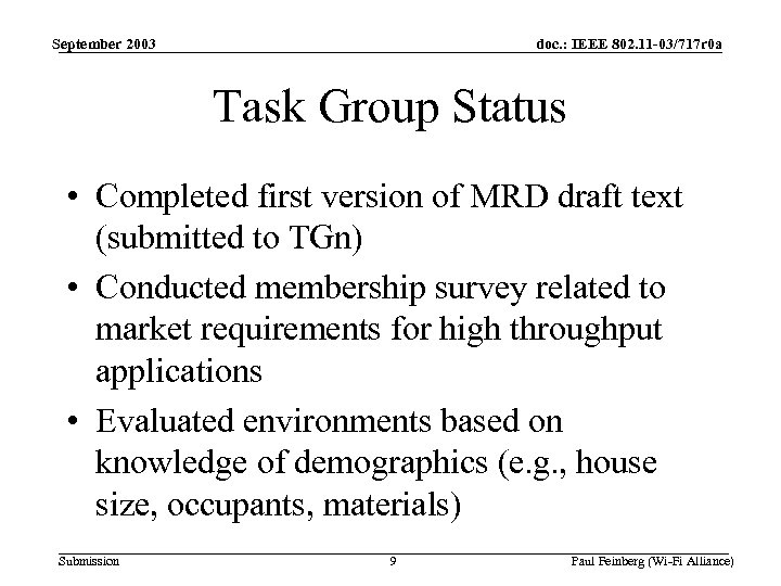 September 2003 doc. : IEEE 802. 11 -03/717 r 0 a Task Group Status