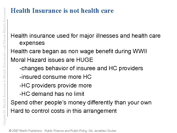 Chapter 15 Health Insurance I: Health Economics and Private Health Insurance is not health