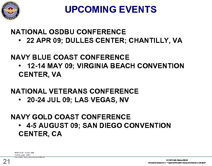 UPCOMING EVENTS NATIONAL OSDBU CONFERENCE • 22 APR 09; DULLES CENTER; CHANTILLY, VA NAVY
