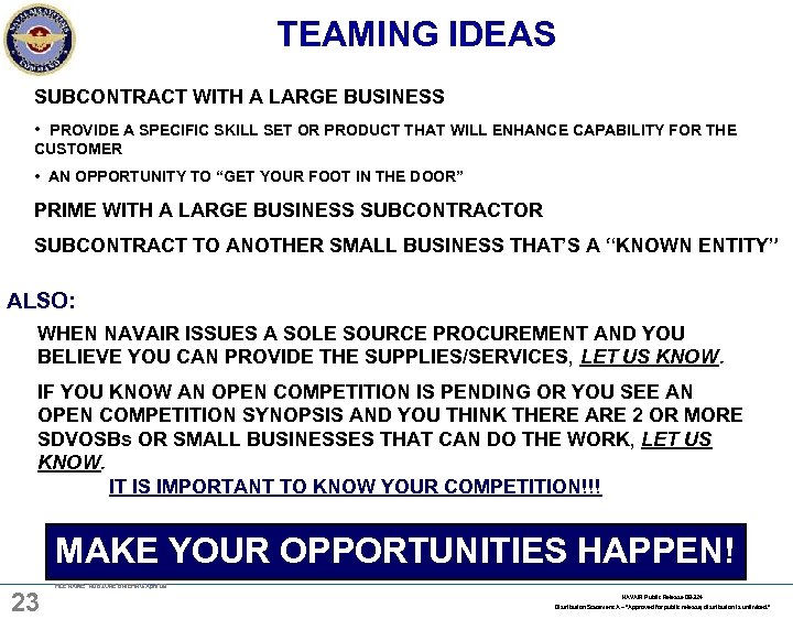 TEAMING IDEAS SUBCONTRACT WITH A LARGE BUSINESS • PROVIDE A SPECIFIC SKILL SET OR