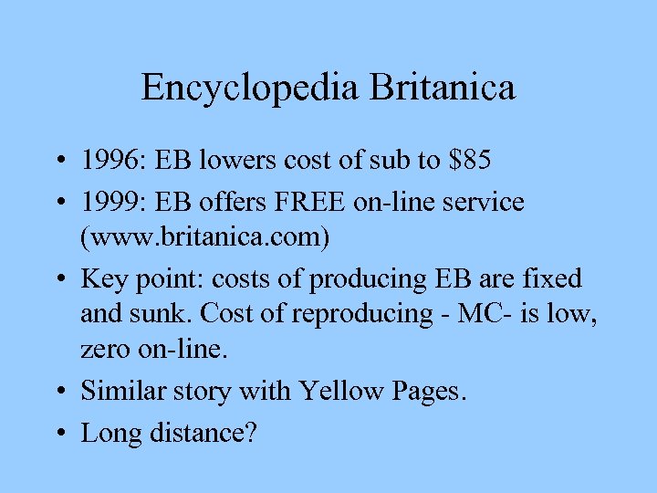 Encyclopedia Britanica • 1996: EB lowers cost of sub to $85 • 1999: EB