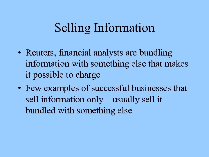 Selling Information • Reuters, financial analysts are bundling information with something else that makes