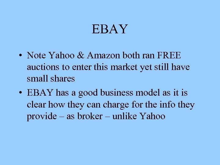 EBAY • Note Yahoo & Amazon both ran FREE auctions to enter this market