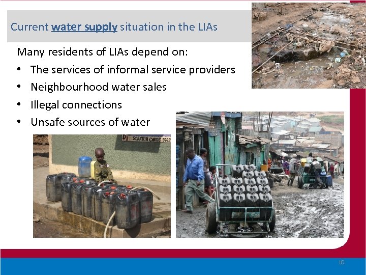 Current water supply situation in the LIAs Many residents of LIAs depend on: •