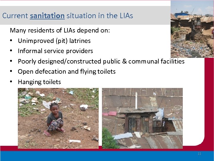 Current sanitation situation in the LIAs Many residents of LIAs depend on: • Unimproved