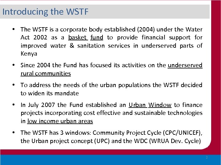 Introducing the WSTF • The WSTF is a corporate body established (2004) under the