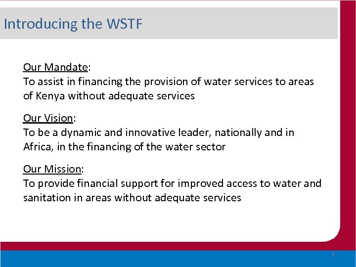 Introducing the WSTF Our Mandate: To assist in financing the provision of water services