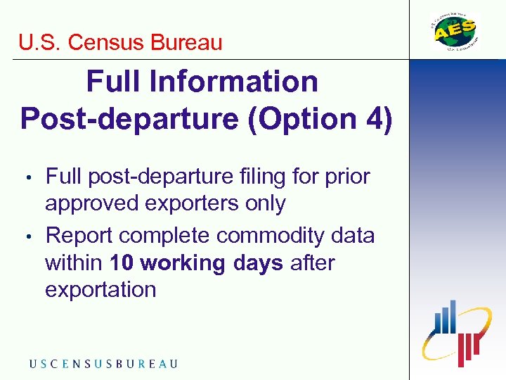 U. S. Census Bureau Full Information Post-departure (Option 4) • • Full post-departure filing