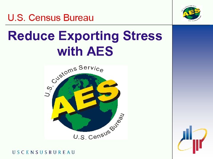 U. S. Census Bureau Reduce Exporting Stress with AES 