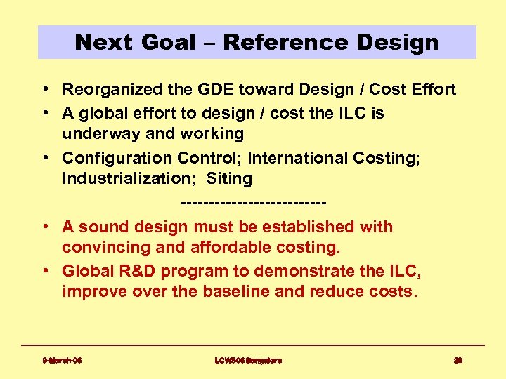 Next Goal – Reference Design • Reorganized the GDE toward Design / Cost Effort