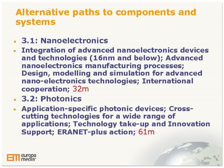 Alternative paths to components and systems • 3. 1: Nanoelectronics • Integration of advanced