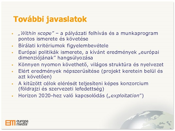 További javaslatok § § § § „Within scope” – a pályázati felhívás és a