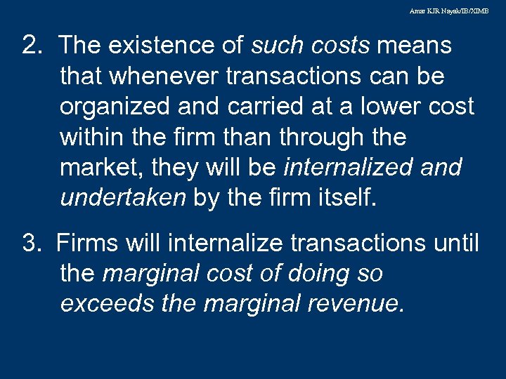 Amar KJR Nayak/IB/XIMB 2. The existence of such costs means that whenever transactions can