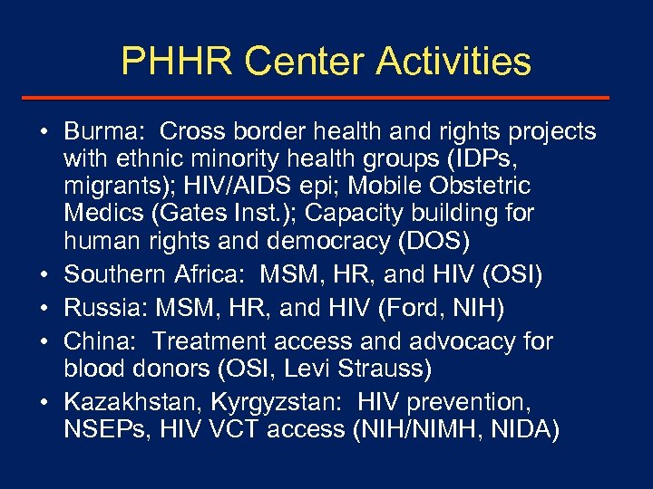 PHHR Center Activities • Burma: Cross border health and rights projects with ethnic minority