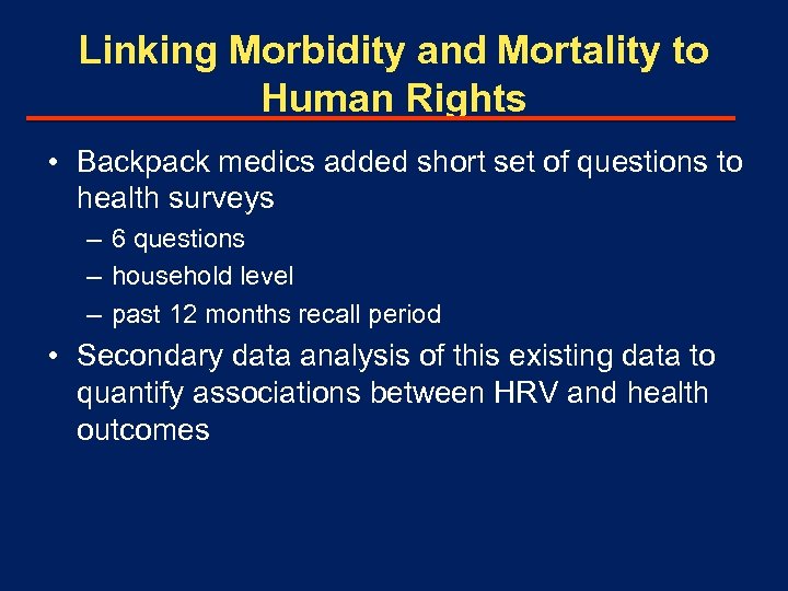 Linking Morbidity and Mortality to Human Rights • Backpack medics added short set of