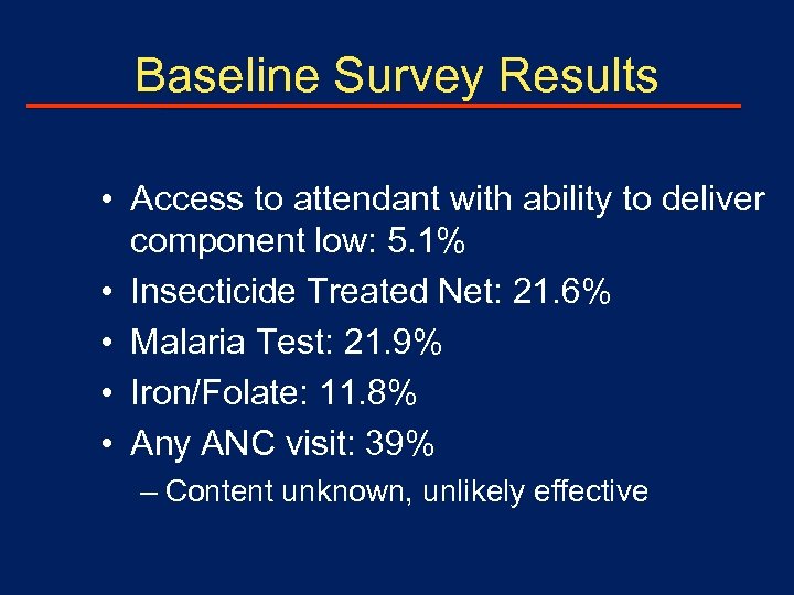 Baseline Survey Results • Access to attendant with ability to deliver component low: 5.