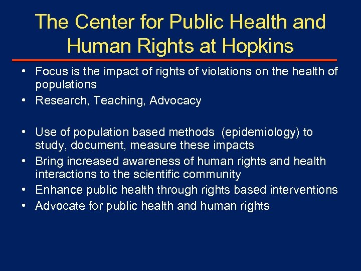 The Center for Public Health and Human Rights at Hopkins • Focus is the