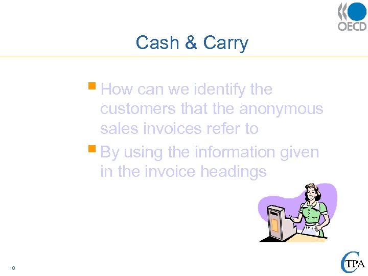 Cash & Carry § How can we identify the customers that the anonymous sales