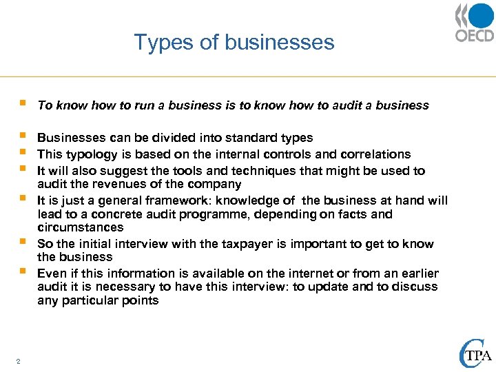 Types of businesses § To know how to run a business is to know