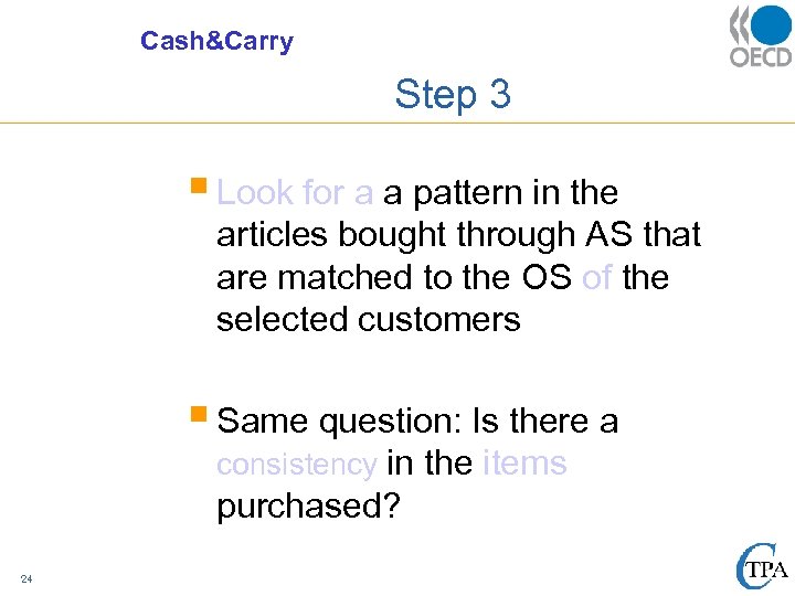 Cash&Carry Step 3 § Look for a a pattern in the articles bought through