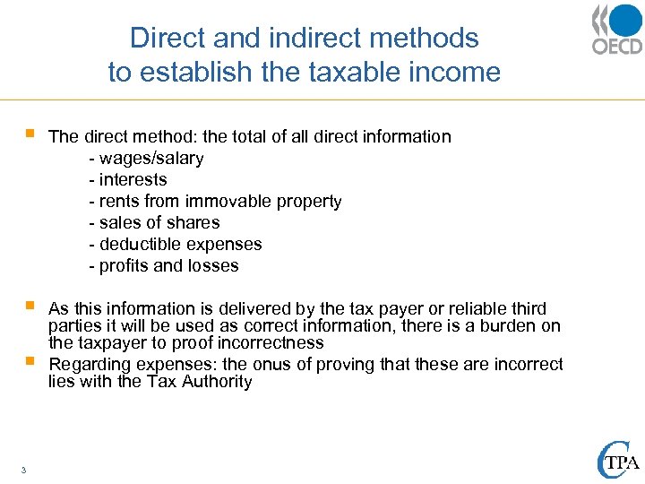 Direct and indirect methods to establish the taxable income § The direct method: the