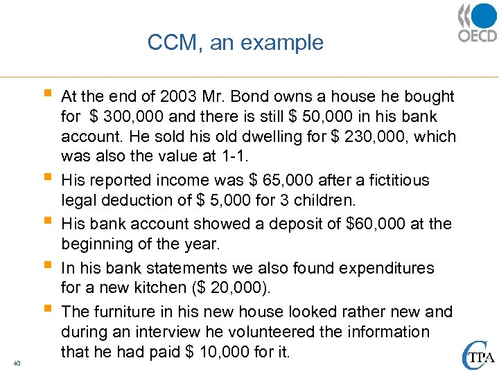 CCM, an example § § § 40 At the end of 2003 Mr. Bond