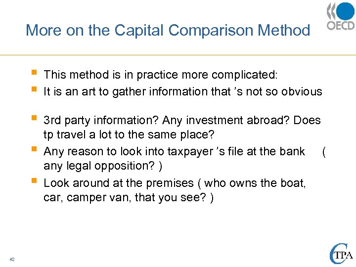 More on the Capital Comparison Method § § This method is in practice more