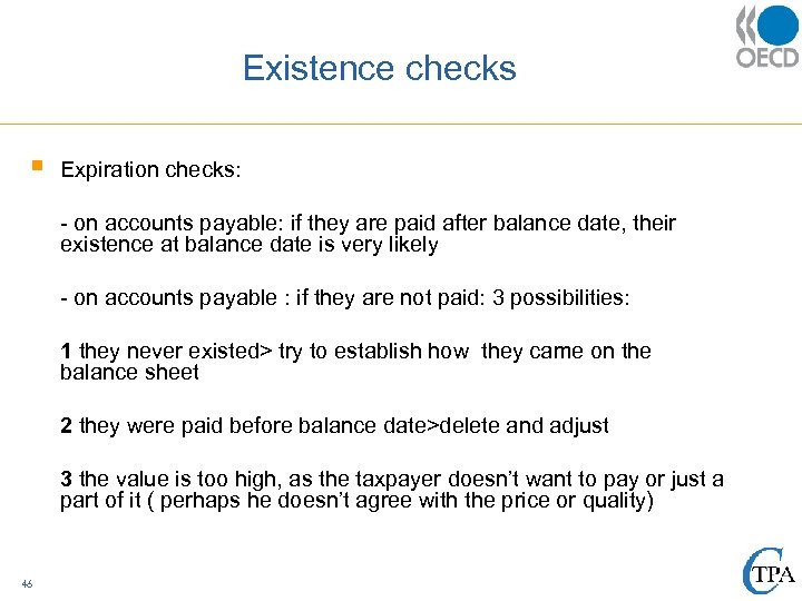 Existence checks § Expiration checks: - on accounts payable: if they are paid after