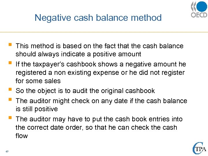 Negative cash balance method § § § 49 This method is based on the