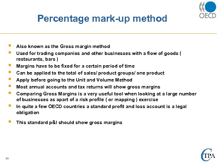 Percentage mark-up method § § § § § 55 Also known as the Gross