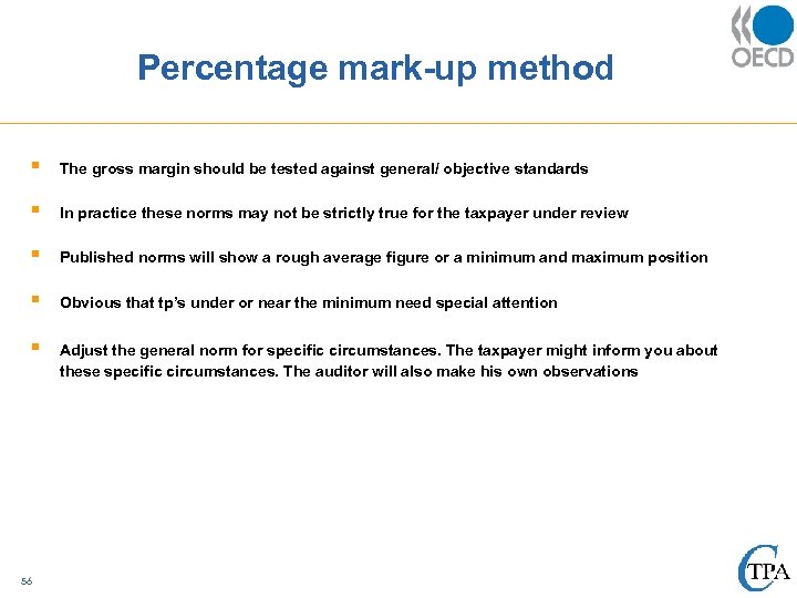 Percentage mark-up method § The gross margin should be tested against general/ objective standards