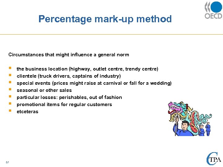 Percentage mark-up method Circumstances that might influence a general norm § § § §