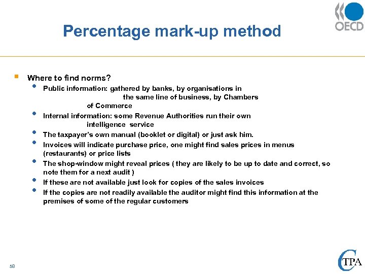 Percentage mark-up method § Where to find norms? • • 58 Public information: gathered