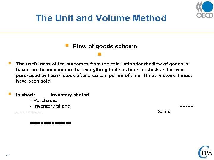 The Unit and Volume Method § Flow of goods scheme § § The usefulness