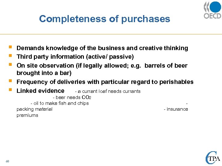 Completeness of purchases § § § Demands knowledge of the business and creative thinking