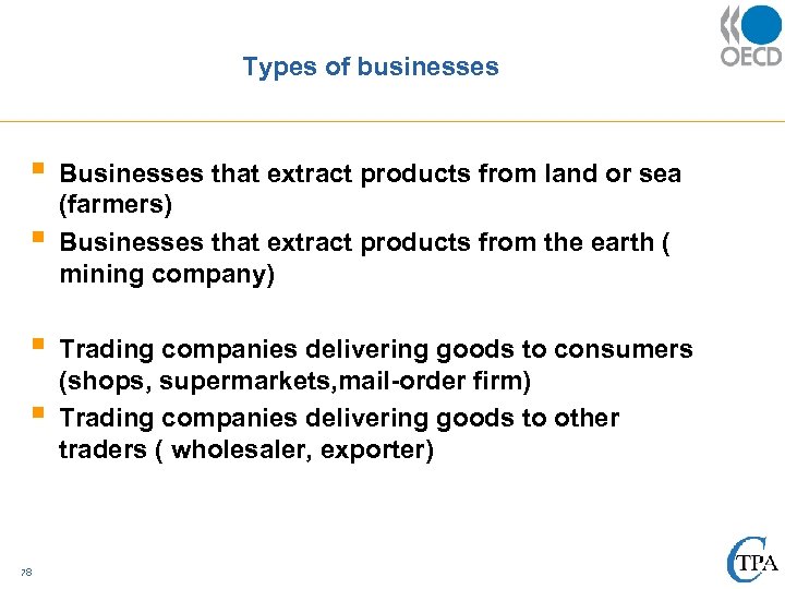 Types of businesses § § 78 Businesses that extract products from land or sea