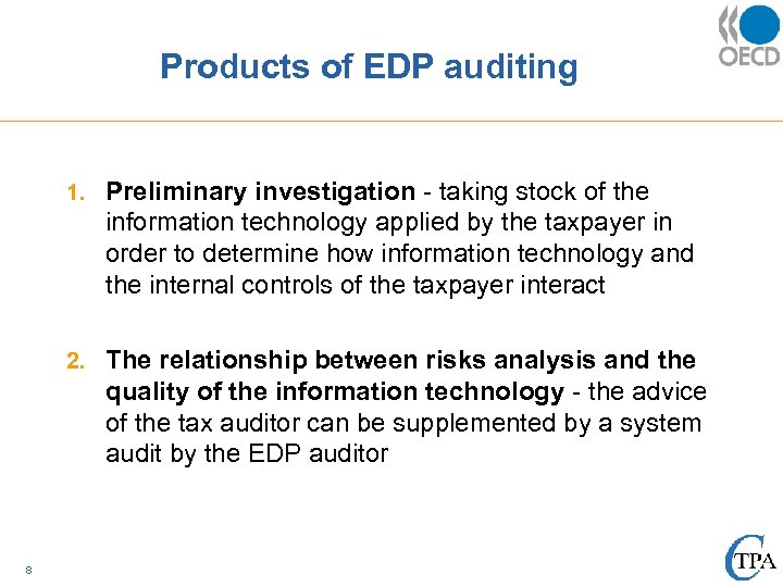 Products of EDP auditing 1. Preliminary investigation - taking stock of the information technology