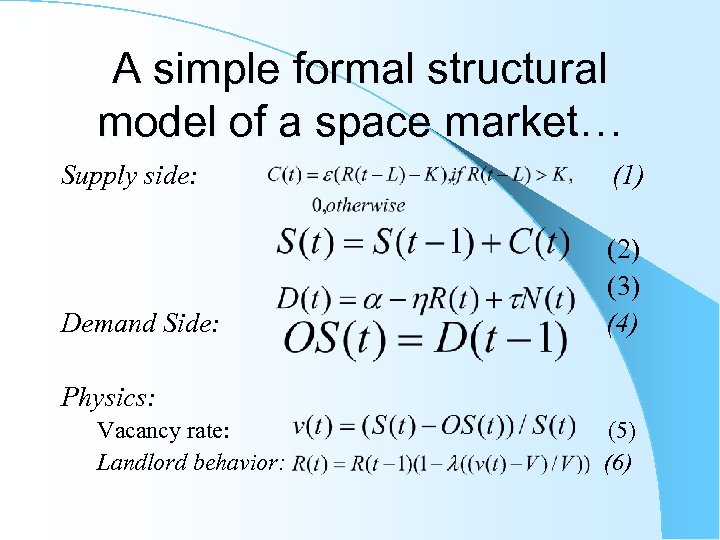A simple formal structural model of a space market… Supply side: (1) (2) (3)
