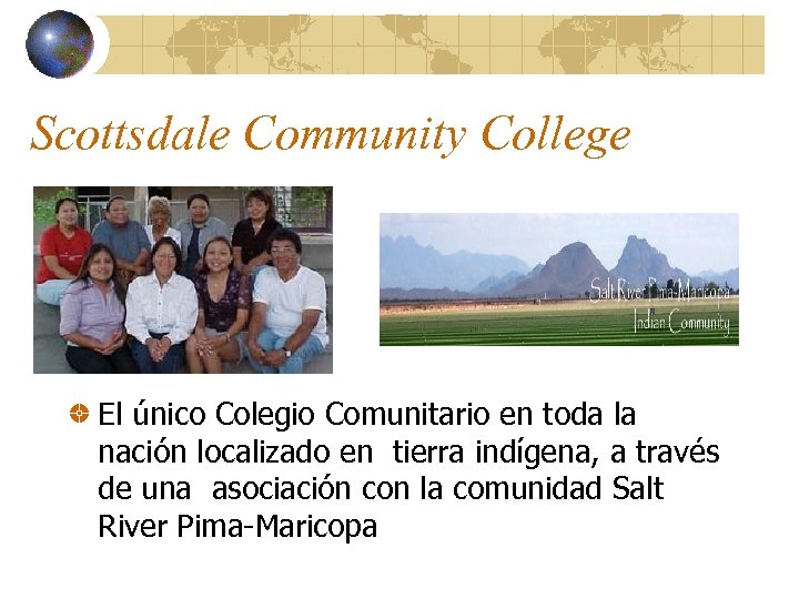 Scottsdale Community College El único Colegio Comunitario en toda la nación localizado en tierra