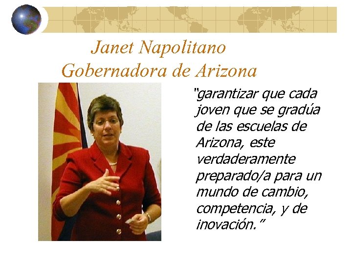 Janet Napolitano Gobernadora de Arizona “garantizar que cada joven que se gradúa de las