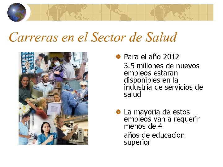 Carreras en el Sector de Salud Para el año 2012 3. 5 millones de