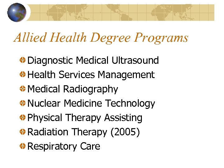 Allied Health Degree Programs Diagnostic Medical Ultrasound Health Services Management Medical Radiography Nuclear Medicine