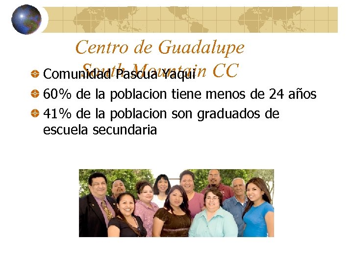 Centro de Guadalupe South Mountain Comunidad Pascua Yaqui CC 60% de la poblacion tiene