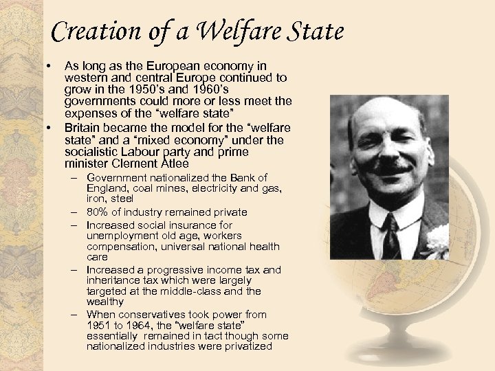 Creation of a Welfare State • • As long as the European economy in