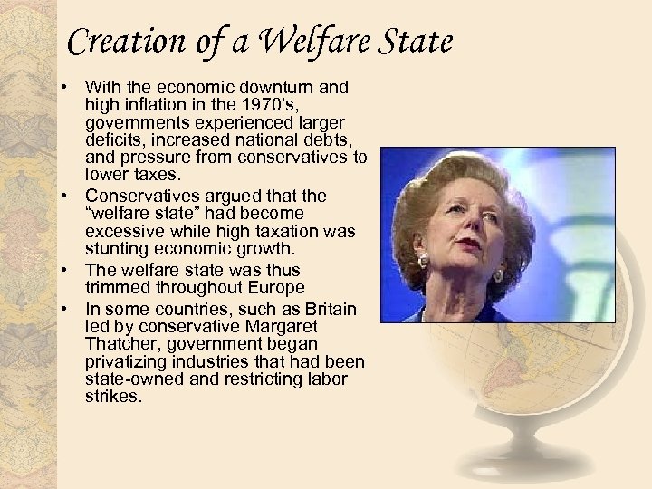 Creation of a Welfare State • With the economic downturn and high inflation in