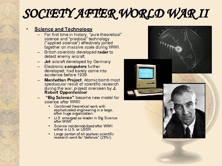 SOCIETY AFTER WORLD WAR II • Science and Technology – For first time in